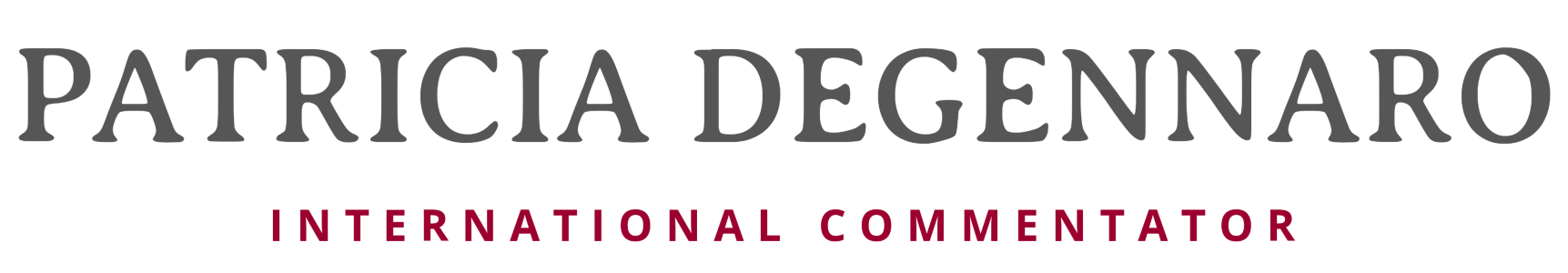 PATRICIA DEGENNARO INTERNATIONAL COMMENTATOR